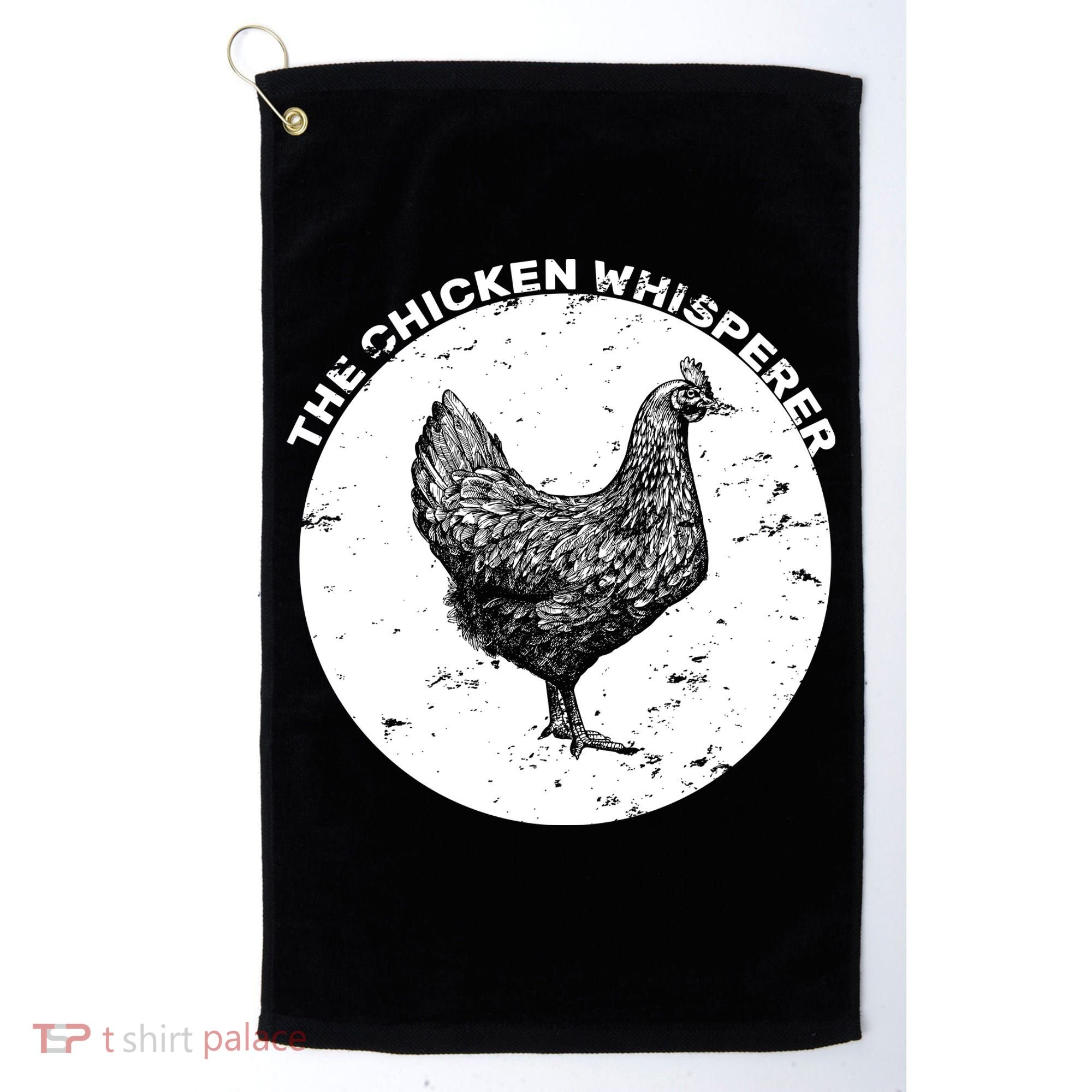 The Chicken Whisperer  Golf Towel