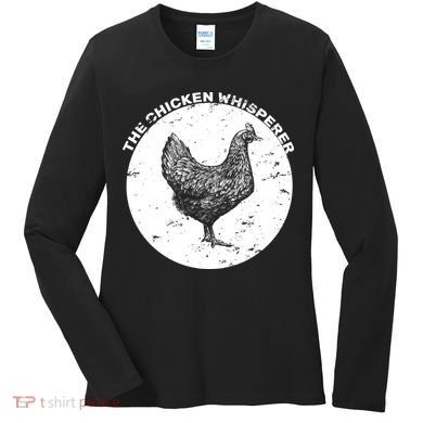 The Chicken Whisperer  Women's Long Sleeve Shirt