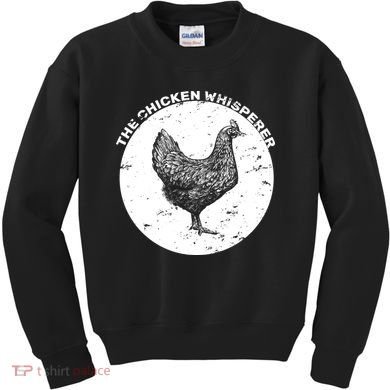 The Chicken Whisperer  Kids Sweatshirt