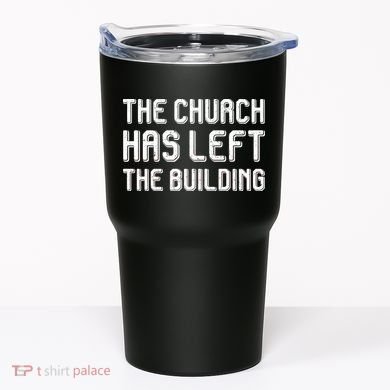 The Church Has Left The Building Tumbler