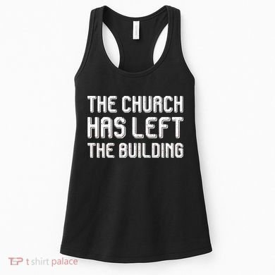 The Church Has Left The Building Women's Tank Top