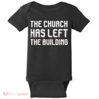 The Church Has Left The Building Baby Bodysuit thumb 0