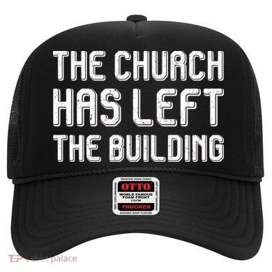 The Church Has Left The Building Hat