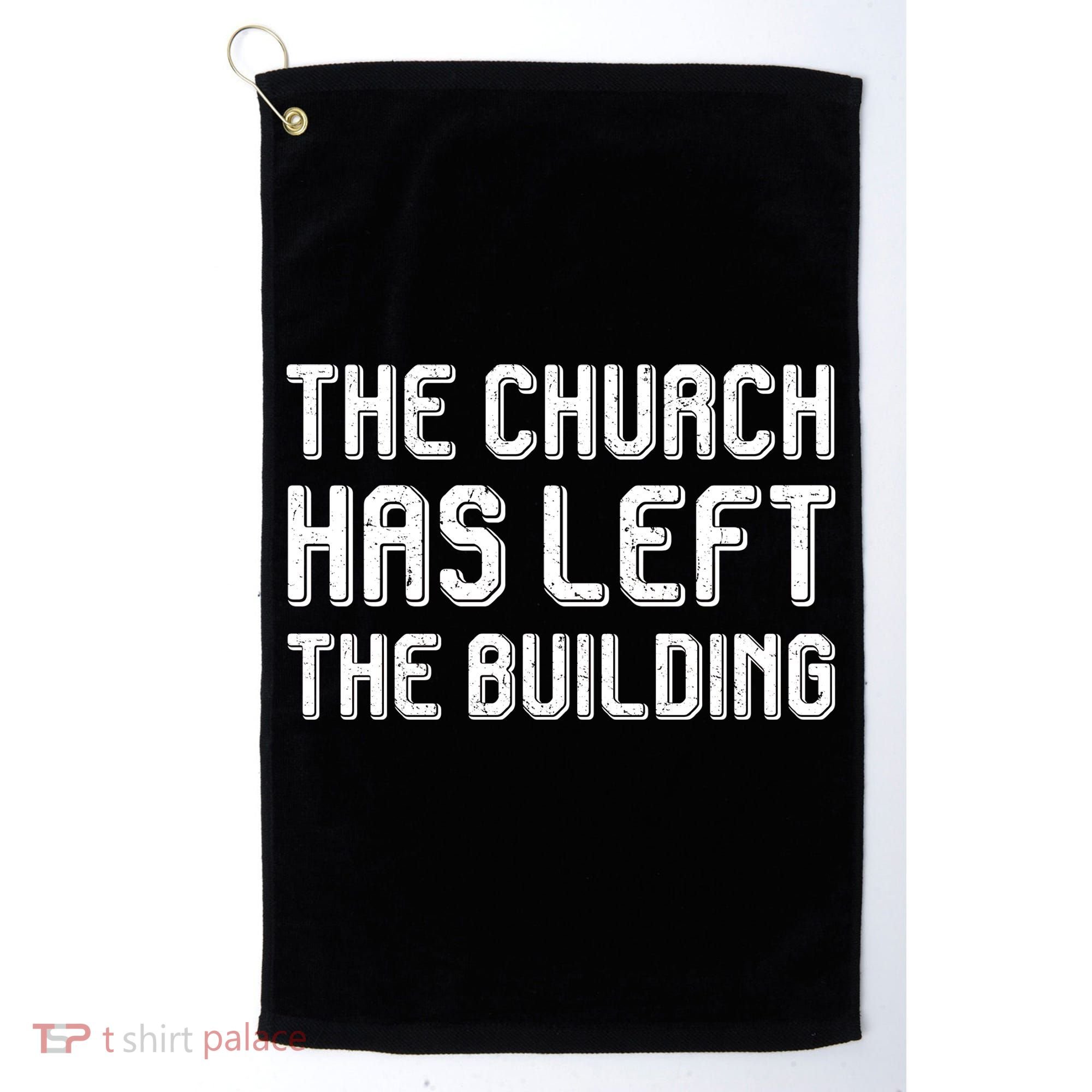 The Church Has Left The Building Golf Towel
