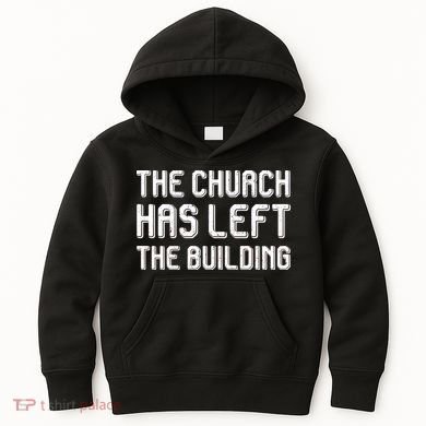 The Church Has Left The Building Kids Hoodie