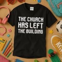 The Church Has Left The Building Kids T-Shirt thumb 3