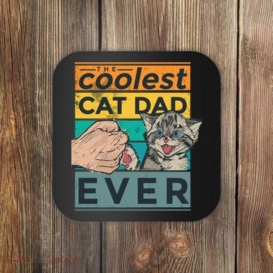 The Coolest Cat Dad Ever Coaster
