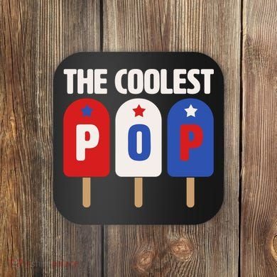 The Coolest Pop Happy Father's Day Popsicles Coaster