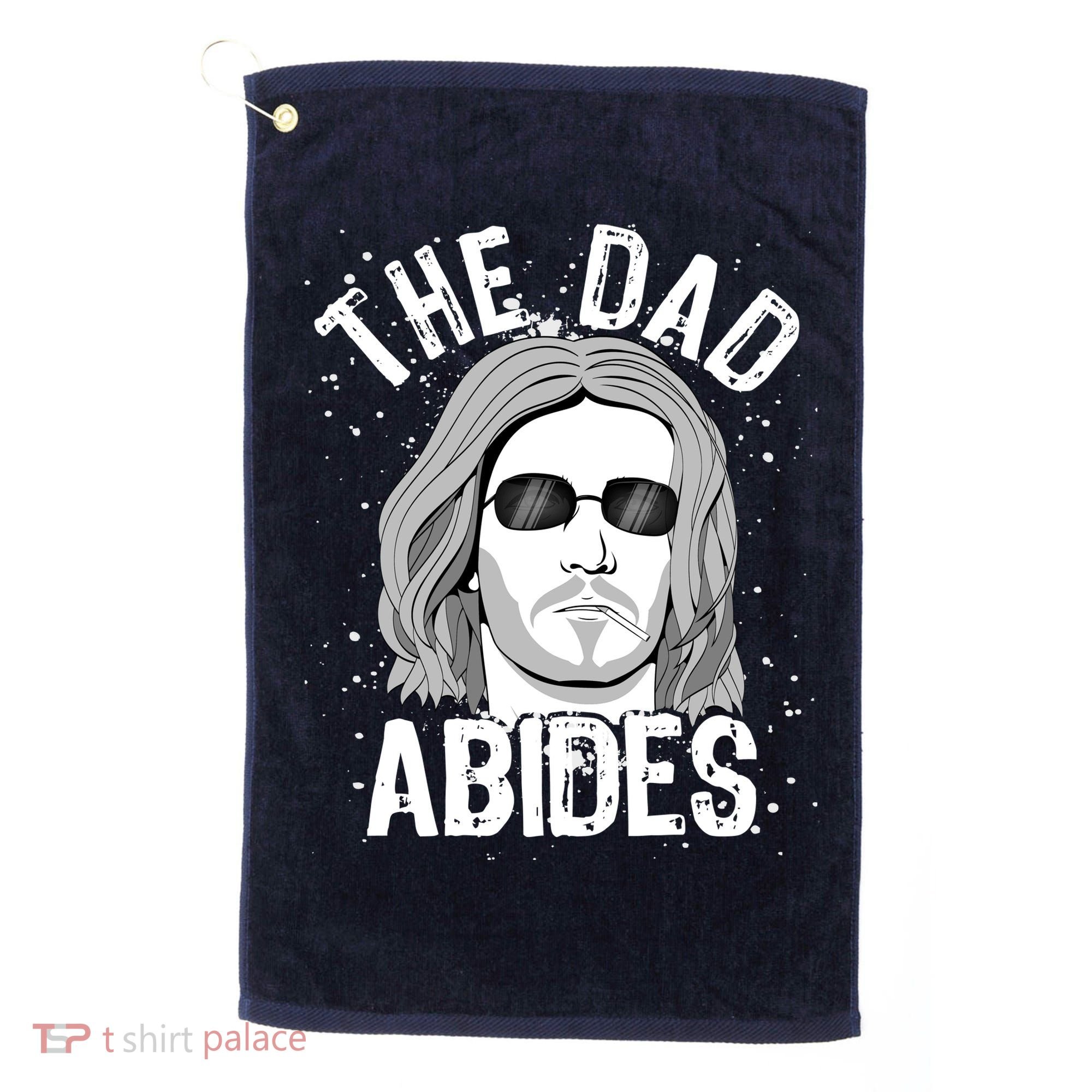The Dad Abides Coll Shades Golf Towel