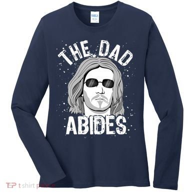 The Dad Abides Coll Shades Women's Long Sleeve Shirt