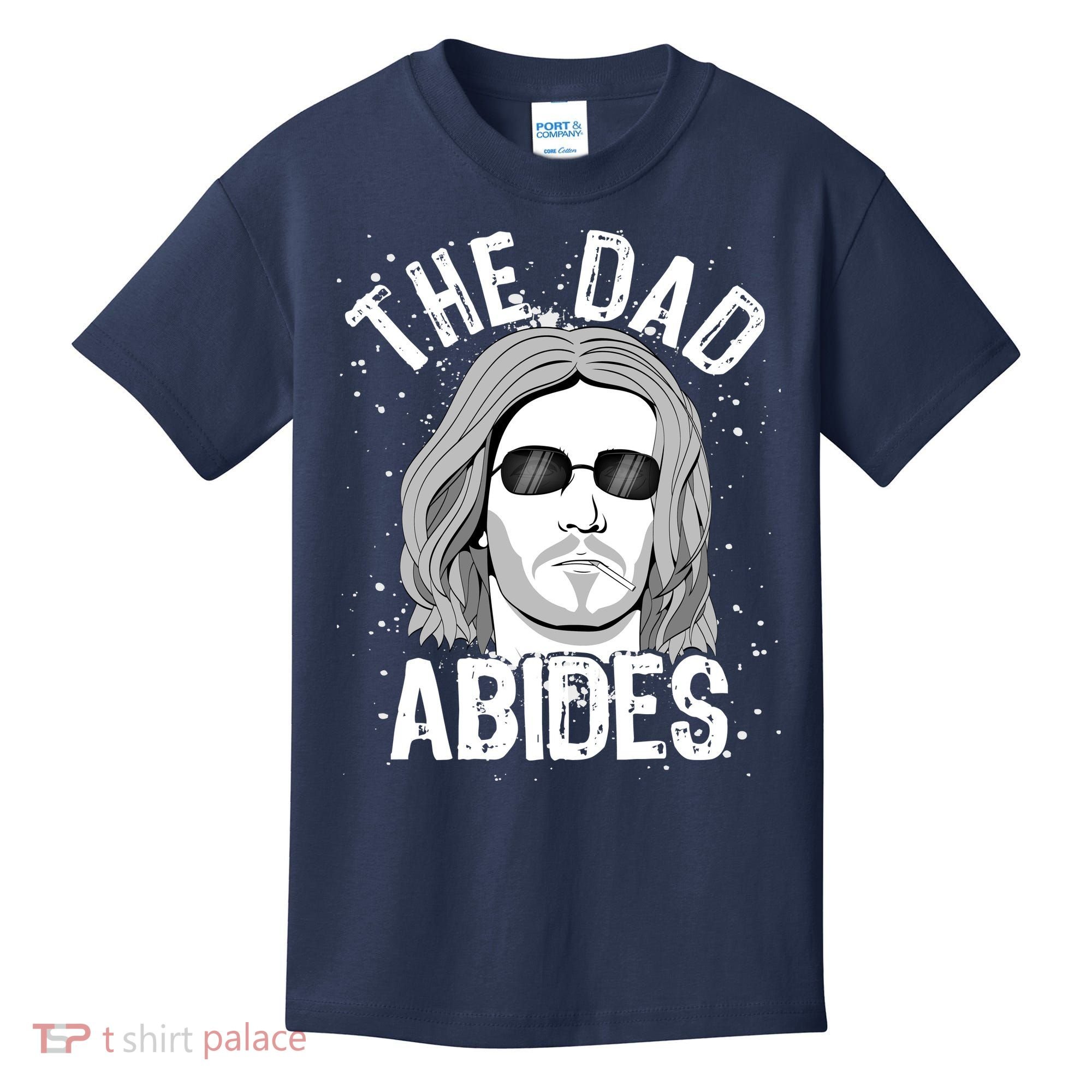 The Dad Abides Coll Shades Kids T-Shirt