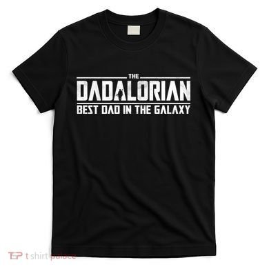 The Dadalorian Best Dad In The Galaxy T-Shirt