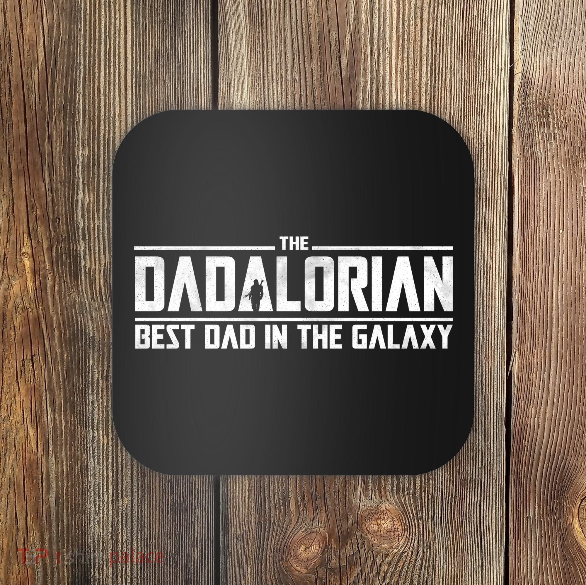 The Dadalorian Best Dad In The Galaxy Coaster