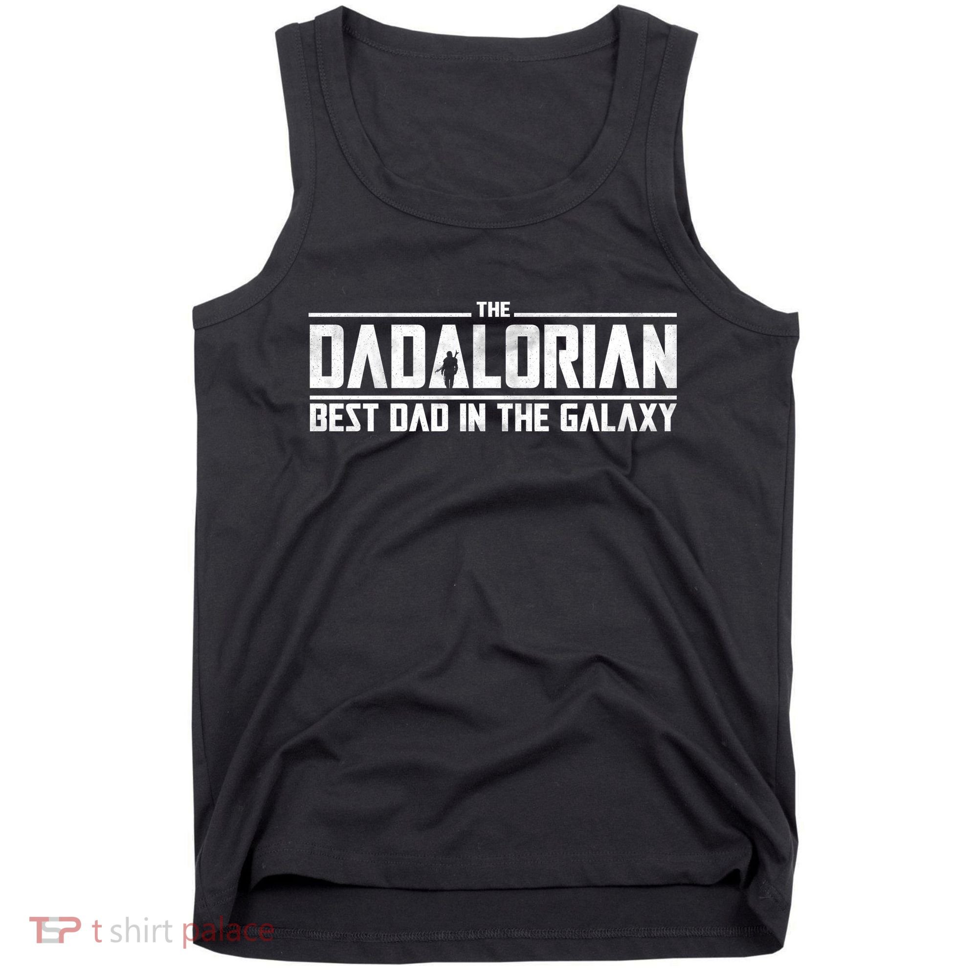 The Dadalorian Best Dad In The Galaxy Tank Top