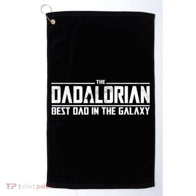 The Dadalorian Best Dad In The Galaxy Golf Towel