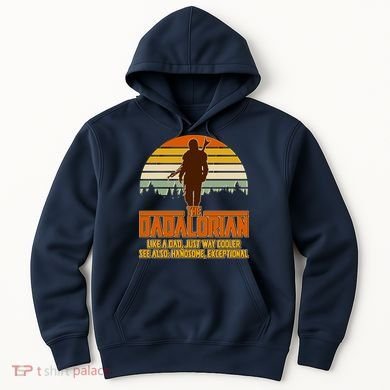 The Dadalorian Like A Dad Handsome Exceptional Hoodie