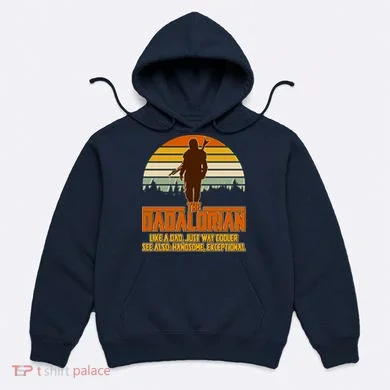 The Dadalorian Like A Dad Handsome Exceptional Hoodie