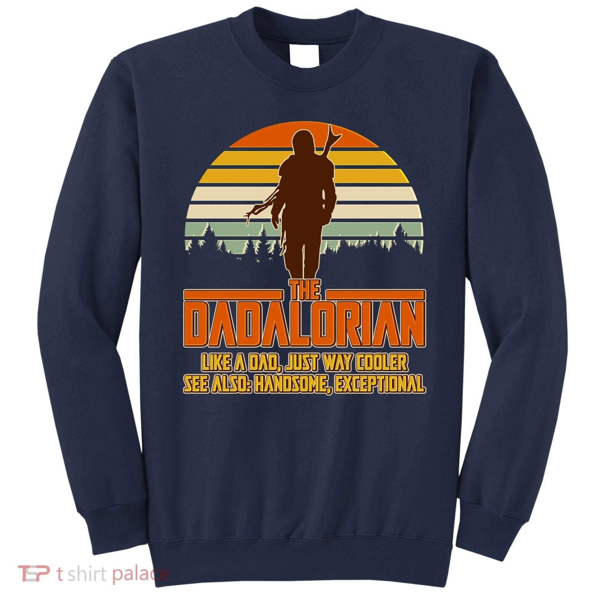 The Dadalorian Like A Dad Handsome Exceptional Sweatshirt