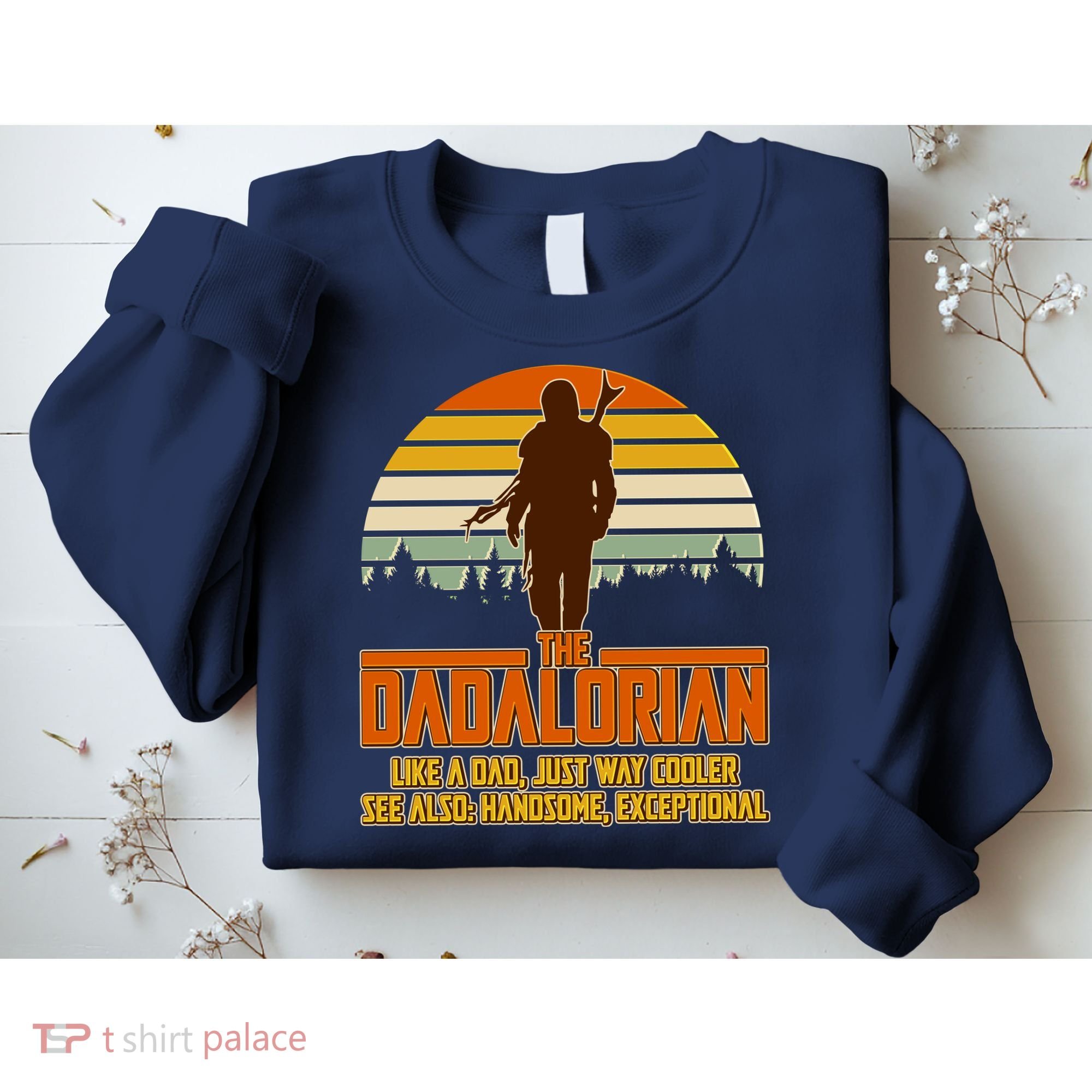 The Dadalorian Like A Dad Handsome Exceptional Sweatshirt