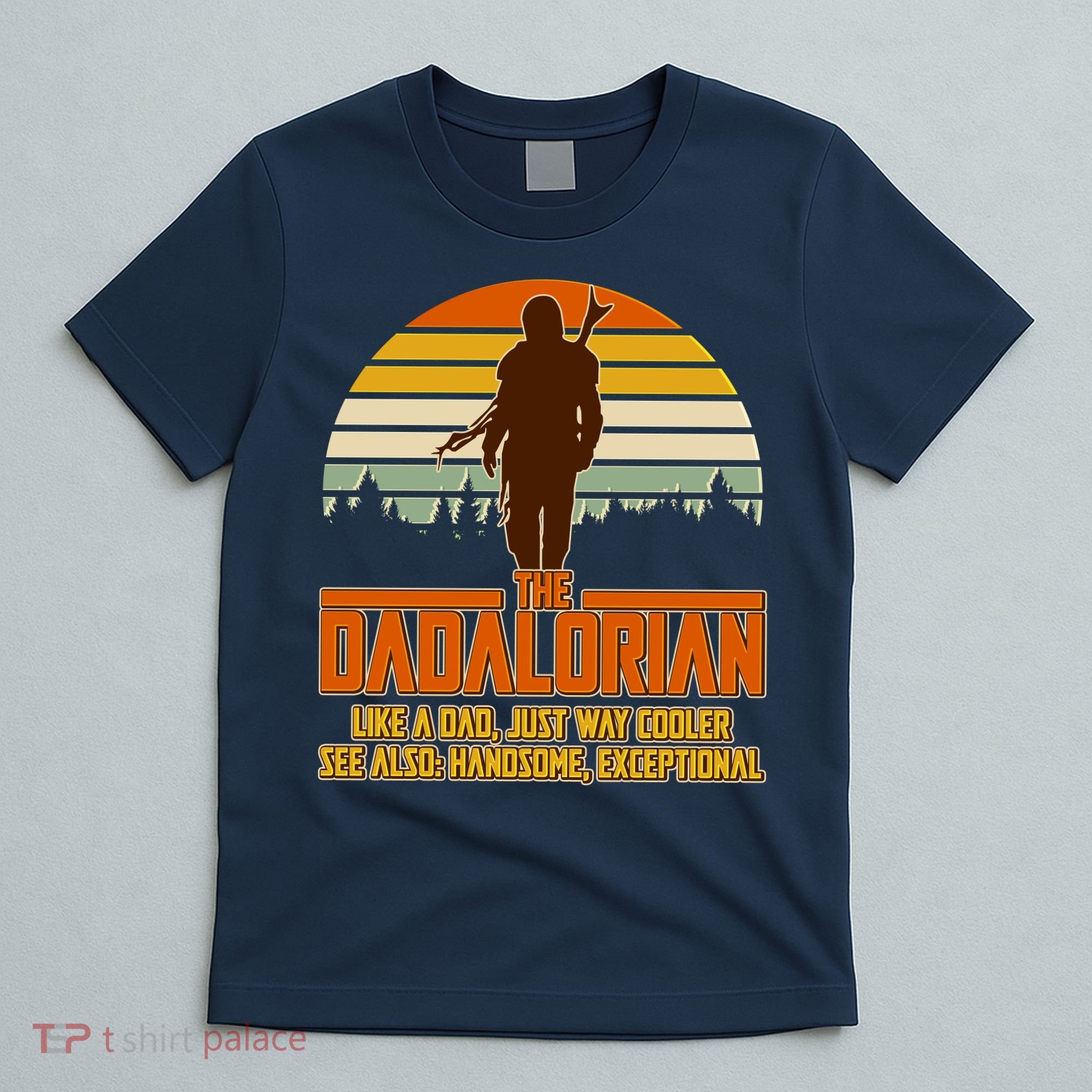 The Dadalorian Like A Dad Handsome Exceptional T-Shirt