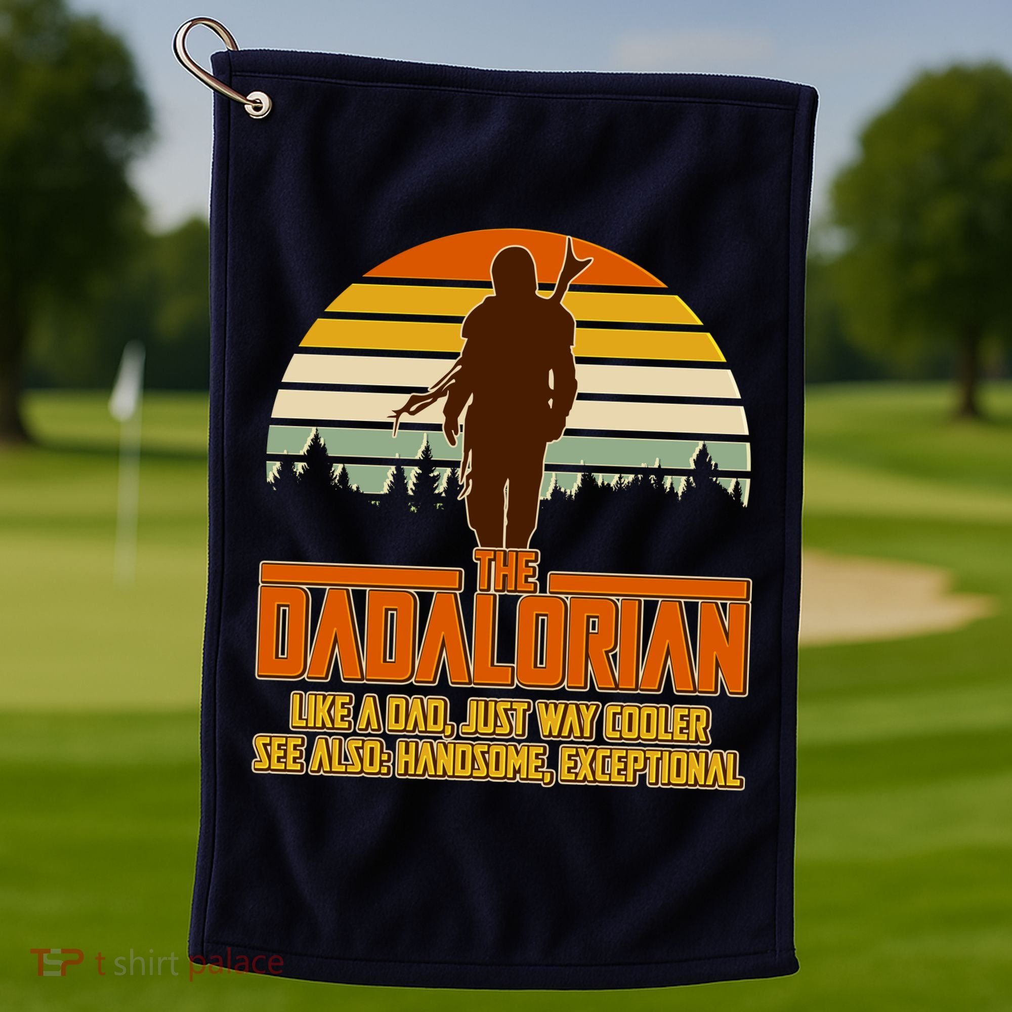 The Dadalorian Like A Dad Handsome Exceptional Golf Towel