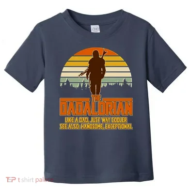 The Dadalorian Like A Dad Handsome Exceptional Toddler T-Shirt