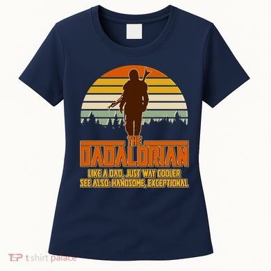 The Dadalorian Like A Dad Handsome Exceptional Women's T-Shirt