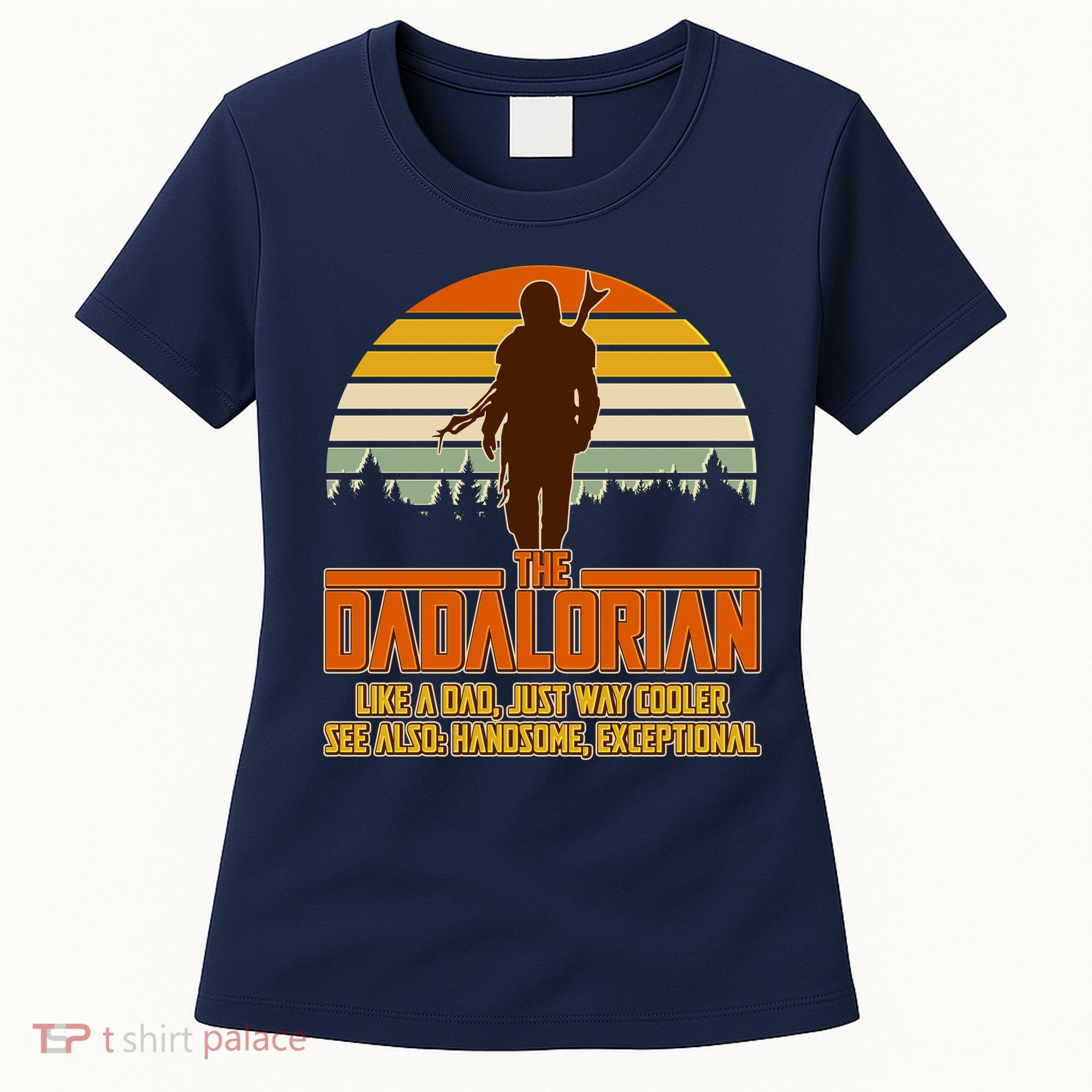 The Dadalorian Like A Dad Handsome Exceptional Women's T-Shirt