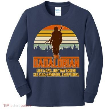 The Dadalorian Like A Dad Handsome Exceptional Kids Long Sleeve Shirt