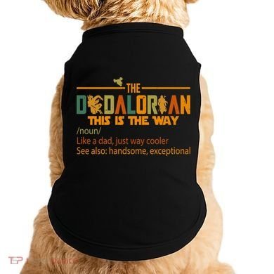 The Dadalorian This Is The Way Definition Father's Day Doggie Tank