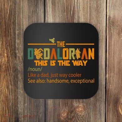 The Dadalorian This Is The Way Definition Father's Day Coaster