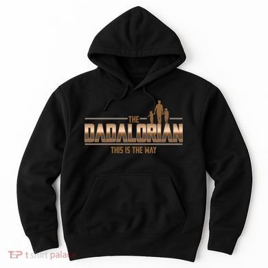 The Dadalorian This Is The Way Father's Day Sci-fi Fan Hoodie
