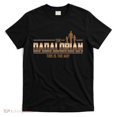 The Dadalorian This Is The Way Father's Day Sci-fi Fan T-Shirt