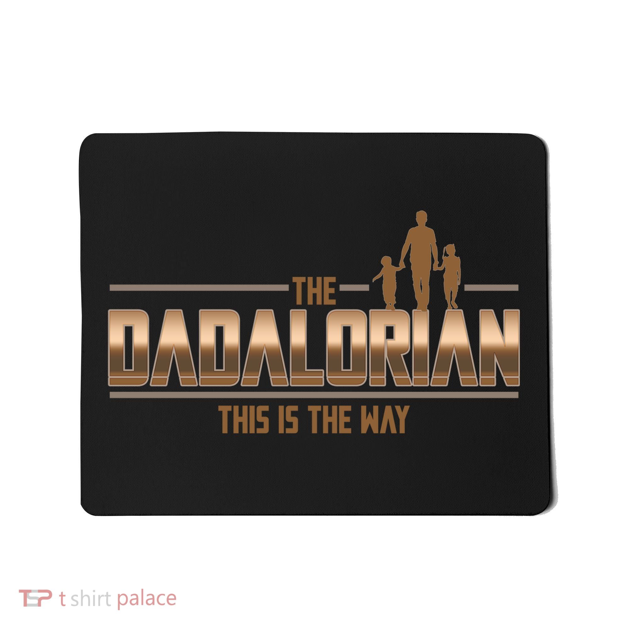 The Dadalorian This Is The Way Father's Day Sci-fi Fan Mousepad