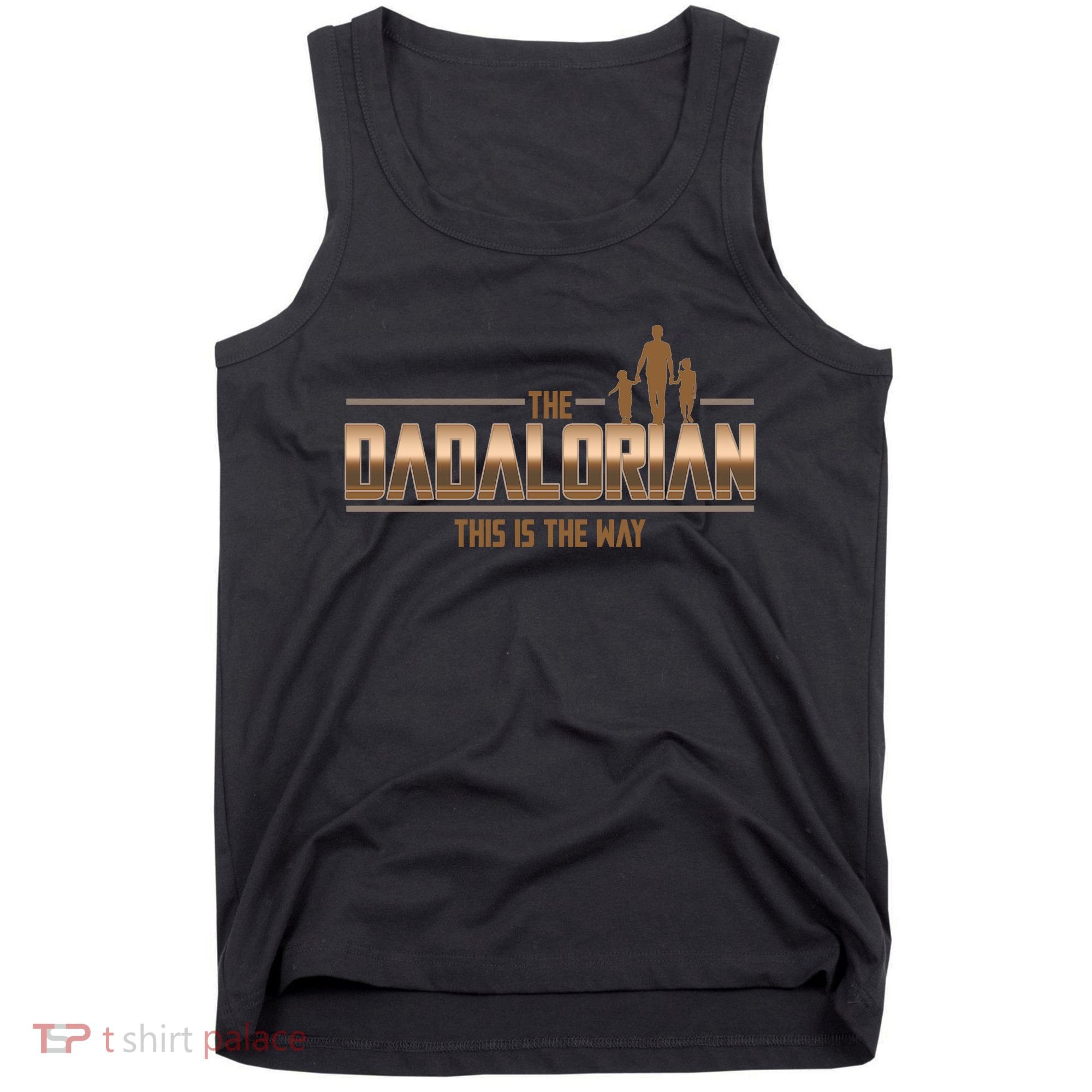 The Dadalorian This Is The Way Father's Day Sci-fi Fan Tank Top
