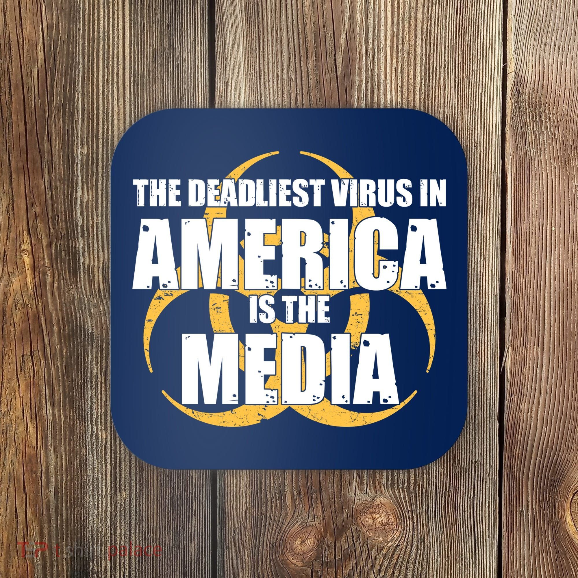 The Deadliest Virus In America Is The Media Coaster