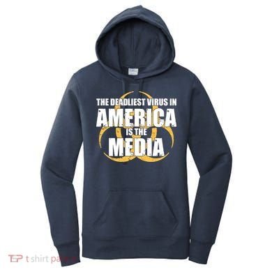 The Deadliest Virus In America Is The Media Women's Hoodie