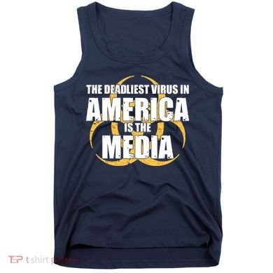 The Deadliest Virus In America Is The Media Tank Top