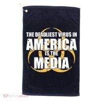 The Deadliest Virus In America Is The Media Golf Towel thumb 0