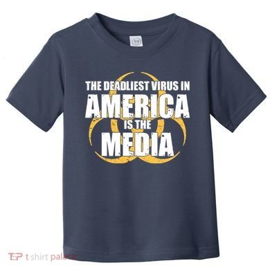 The Deadliest Virus In America Is The Media Toddler T-Shirt