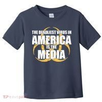 The Deadliest Virus In America Is The Media Toddler T-Shirt thumb 0