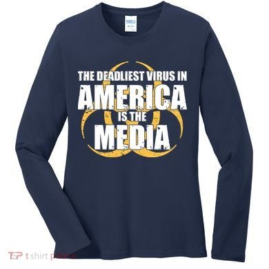 The Deadliest Virus In America Is The Media Women's Long Sleeve Shirt