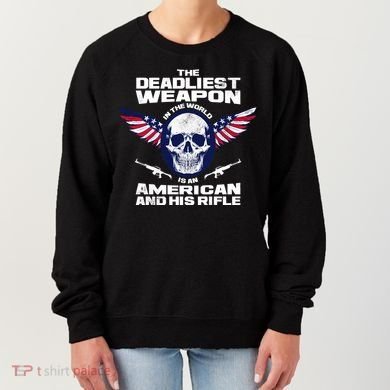 The Deadliest Weapon American And His Rifle Women's Sweatshirt