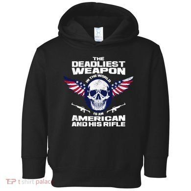 The Deadliest Weapon American And His Rifle Toddler Hoodie