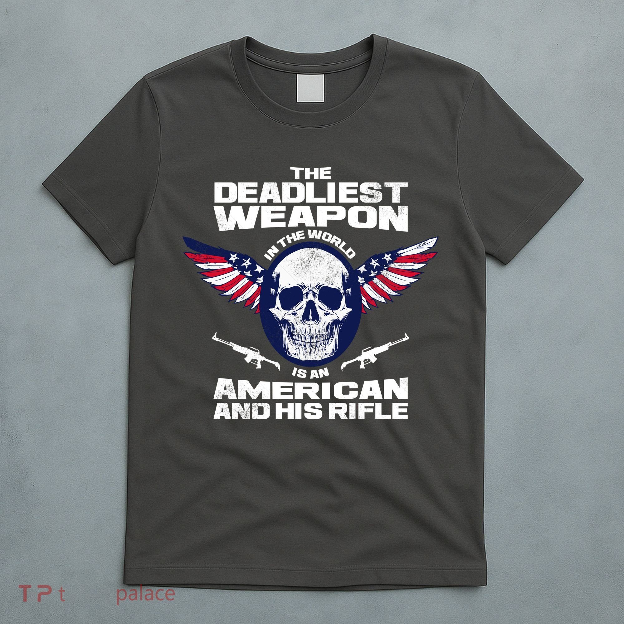 The Deadliest Weapon American And His Rifle T-Shirt