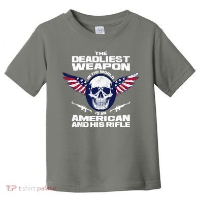 The Deadliest Weapon American And His Rifle Toddler T-Shirt