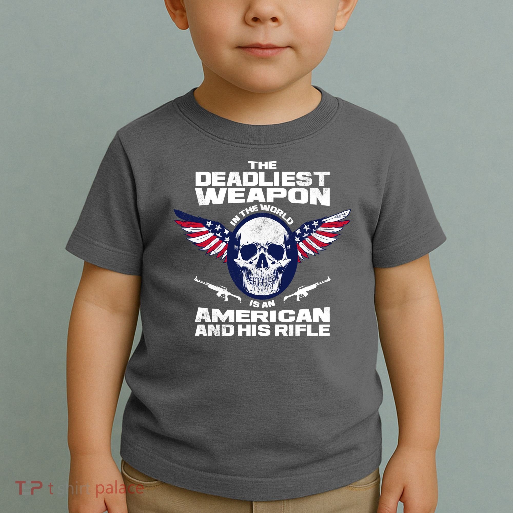 The Deadliest Weapon American And His Rifle Toddler T-Shirt
