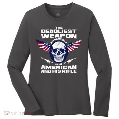 The Deadliest Weapon American And His Rifle Women's Long Sleeve Shirt