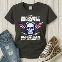 The Deadliest Weapon American And His Rifle Women's T-Shirt thumb 3