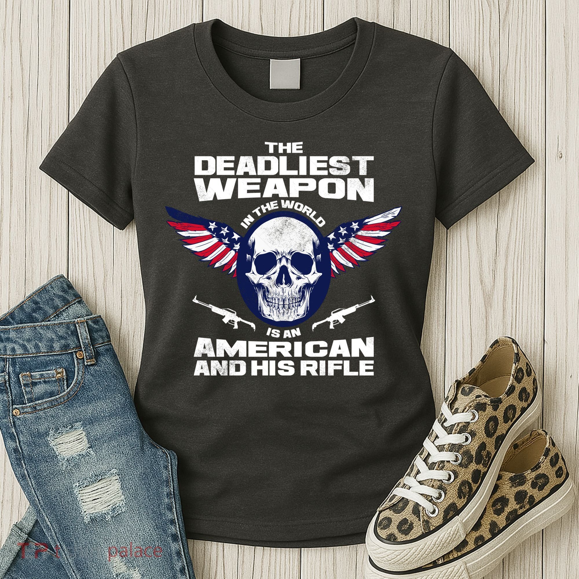 The Deadliest Weapon American And His Rifle Women's T-Shirt